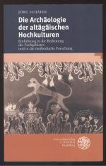 Die Archäologie der altägäischen Hochkulturen. Einführung in die Bedeutung des Fachgebietes und in die methodische Forschung. Mit einem Beitrag zur Siegelglyptik von Paul Yule.