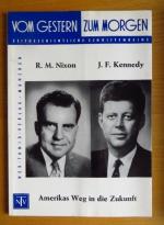 Amerikas Weg in die Zukunft. [Aufsätze u. Reden von] John F. Kennedy ; Richard M. Nixon / Vom Gestern zum Morgen ; Bd. 2