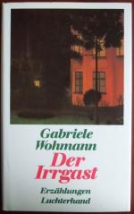 Gabriele Wohmann: Der Irrgast. Erzählung Gabriele Wohmann: Der Irrgast. Erzählung