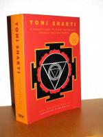 Yoni Shakti: A Woman's Guide to Power and Freedom Through Yoga and Tantra