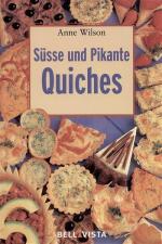 Süsse und Pikante Quiches. Mini-Kochbüch
