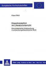 Klassikrezeption im Literaturunterricht: Eine didaktische Untersuchung in entwicklungstheoretischer Sicht (Europäische Hochschulschriften - Reihe XI)