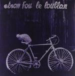 Etron, Fou Leloublan: Batelages [Vinyl L