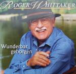 Roger Whittaker: Wunderbar Geborgen