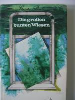 Die grossen bunten Wiesen - Erzählungen