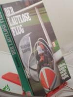 Der lautlose Flug : Erlebnisse, Eindrücke u. Tips aus d. Segelflug / Winfried Kassera. Die Zeichn. fertigte d. Autor