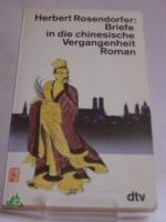 Briefe in die chinesische Vergangenheit : Roman / Herbert Rosendorfer