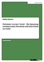 Hartmann von Aue: 'Iwein' - Die Spannung zwischen einer Zweckehe und einer Heirat aus Liebe