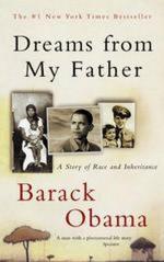 Barack Obama: Dreams from My Father: A S