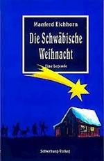 Manfred Eichhorn: Die Schwäbische Weihna Manfred Eichhorn: Die Schwäbische Weihna