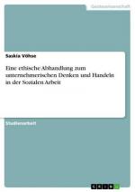 Eine ethische Abhandlung zum unternehmerischen Denken und Handeln in der Sozialen Arbeit