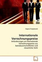 Internationale Verrechnungspreise: Anforderungen an internationale Verrechnungspreise aus betriebswirtschaftlicher und steuerlicher Sicht