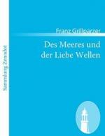 Franz Grillparzer: Des Meeres und der Li Franz Grillparzer: Des Meeres und der Li