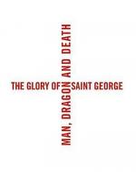 Laurent Busine: The Glory of Saint Georg Laurent Busine: The Glory of Saint Georg