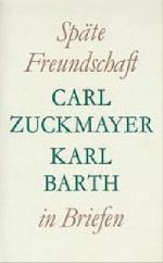 Carl Zuckmayer: Späte Freundschaft in Br Carl Zuckmayer: Späte Freundschaft in Br