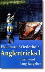 Ekkehard Wiederholz: Anglertricks: Fisch Ekkehard Wiederholz: Anglertricks: Fisch