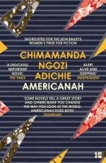 Chimamanda Ngozi Adichie: Americanah Chimamanda Ngozi Adichie: Americanah