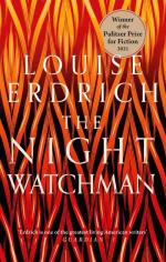 The Night Watchman: Winner of the Pulitzer Prize in Fiction 2021