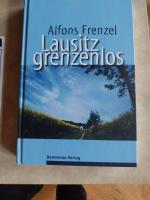 Alfons Frenzel: Lausitz grenzenlos Alfons Frenzel: Lausitz grenzenlos