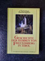 Geschichte der Herren von Freundsberg in Tirol von ihren Anfängen im 12. Jahrhundert bis 1295