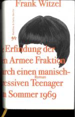 Die Erfindung der Roten Armee Fraktion durch einen manisch-depressiven Teenager im Sommer 1969