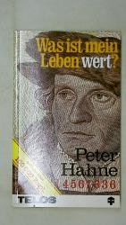 Peter Hahne: WAS IST MEIN LEBEN WERT?.