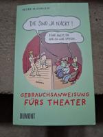 Die sind ja nackt! - Gebrauchsanweisung fürs Theater