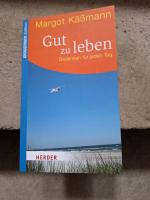 Gut zu leben - Gedanken für jeden Tag