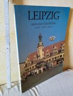 LEIPZIG und seine Geschichte : deutsch / english / français