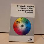 Frederic Vester: Unsere Welt - ein verne