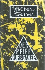 Walter Serner: Pfiff aufs Ganze Walter Serner: Pfiff aufs Ganze