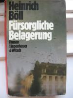 Heinrich Böll: Fürsorgliche Belagerung Heinrich Böll: Fürsorgliche Belagerung