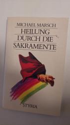 Michael Marsch: Heilung durch die Sakram