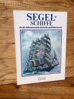 Segelschiffe. Sechs Jahrtausende Technik und Abenteuer