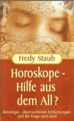 Horoskope - Hilfe aus dem All? Astrologie - überraschende Entdeckungen und die Frage nach Gott