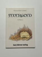 Ronimund Hubert von Bissing: Feuergold. Ronimund Hubert von Bissing: Feuergold.