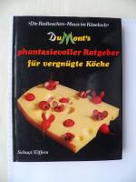 DuMont´s phantasievoller Ratgeber für vergnügte Köche >>Die Radieschen~Maus im Käseloch<<