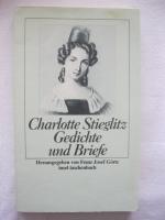 Charlotte Stieglitz - Gedichte und Briefe