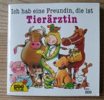 Ich hab eine Freundin, die ist Tierärzti