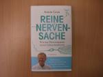 Reine Nervensache - Wie das Nervensystem unser Leben bestimmt