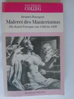 Malerei des Manierismus. Die Kunst Europas von 1520 bis 1620