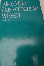Alice Miller: Das verbannte Wissen
