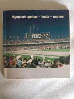 Olympiade gestern - heute - morgen - Ein aktueller Ratgeber für alle Freunde des Sports - im Hinblick auf die Spiele der XX. Olympiade in München 1972
