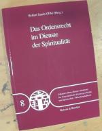 Das Ordensrecht im Dienste der Spiritualität