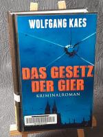 Wolfgang Kaes: Das Gesetz der Gier Wolfgang Kaes: Das Gesetz der Gier