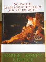 Robert Joseph Greene: Schwule Liebesgesc Robert Joseph Greene: Schwule Liebesgesc