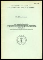 Die Deutsche Dienststelle für die Benachrichtigung der nächsten Angehörigen von Gefallenen der ehemaligen deutschen Wehrmacht (WASt), Berlin - eine philatelistisch-zeitgeschichtliche Betrachtung (= Neue Schriftenreihe der Poststempelgilde "Rhein-Donau", Heft 92)