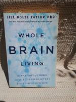 Whole Brain Living | The Anatomy of Choice and the Four Characters That Drive Our Life | Dr. Jill Bolte Taylor | Taschenbuch | Englisch | 2022 | Hay House UK Ltd | EAN 9781788176989