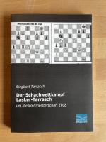 Der Schachwettkampf Lasker-Tarrasch- um die Weltmeisterschaft (Nachdruck der Originalauflage von 1908)