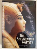 Die Schatzkammer Ägyptens - Die berühmte Sammlung des Ägyptischen Museums in Kairo